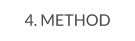 4. METHOD
