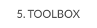 5. TOOLBOX
