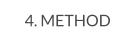 4. METHOD