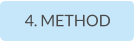 4. METHOD