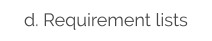 d. Requirement lists