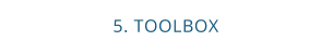 5. TOOLBOX