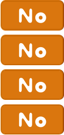 No No No No