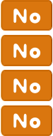 No No No No