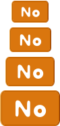 No No No No