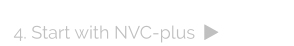 4. Start with NVC-plus  