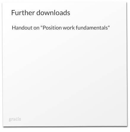 gratis Further downloads  Handout on "Position work fundamentals"