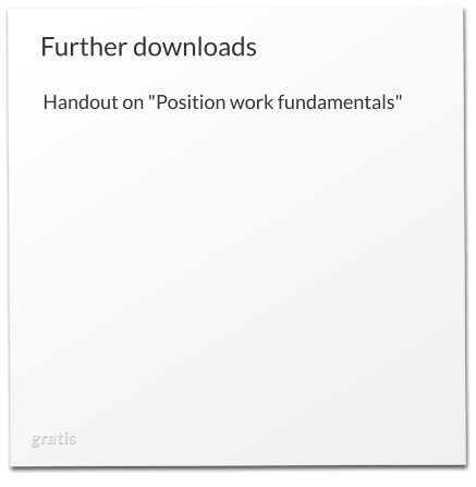 gratis Further downloads  Handout on "Position work fundamentals"