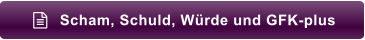 Scham, Schuld, Würde und GFK-plus 