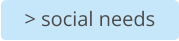 > social needs