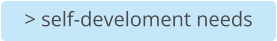 > self-develoment needs
