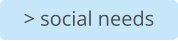> social needs