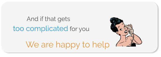 too complicated for you We are happy to help And if that gets