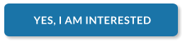 YES, I AM INTERESTED