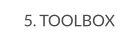 5. TOOLBOX
