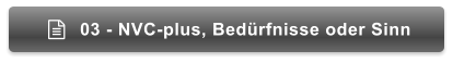 03 - NVC-plus, Bedürfnisse oder Sinn 