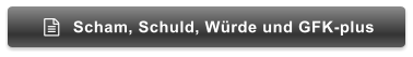 Scham, Schuld, Würde und GFK-plus 
